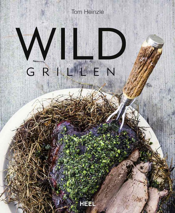 Wild Grillen Tom Heinzle Heel Verlag - Buchvorstellung Blog GasProfi24 - Cover