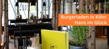 GASPROFI testet Burgerläden in Köln - Teil 1: Hans im Glück